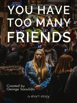 cover image of You Have Too Many Friends